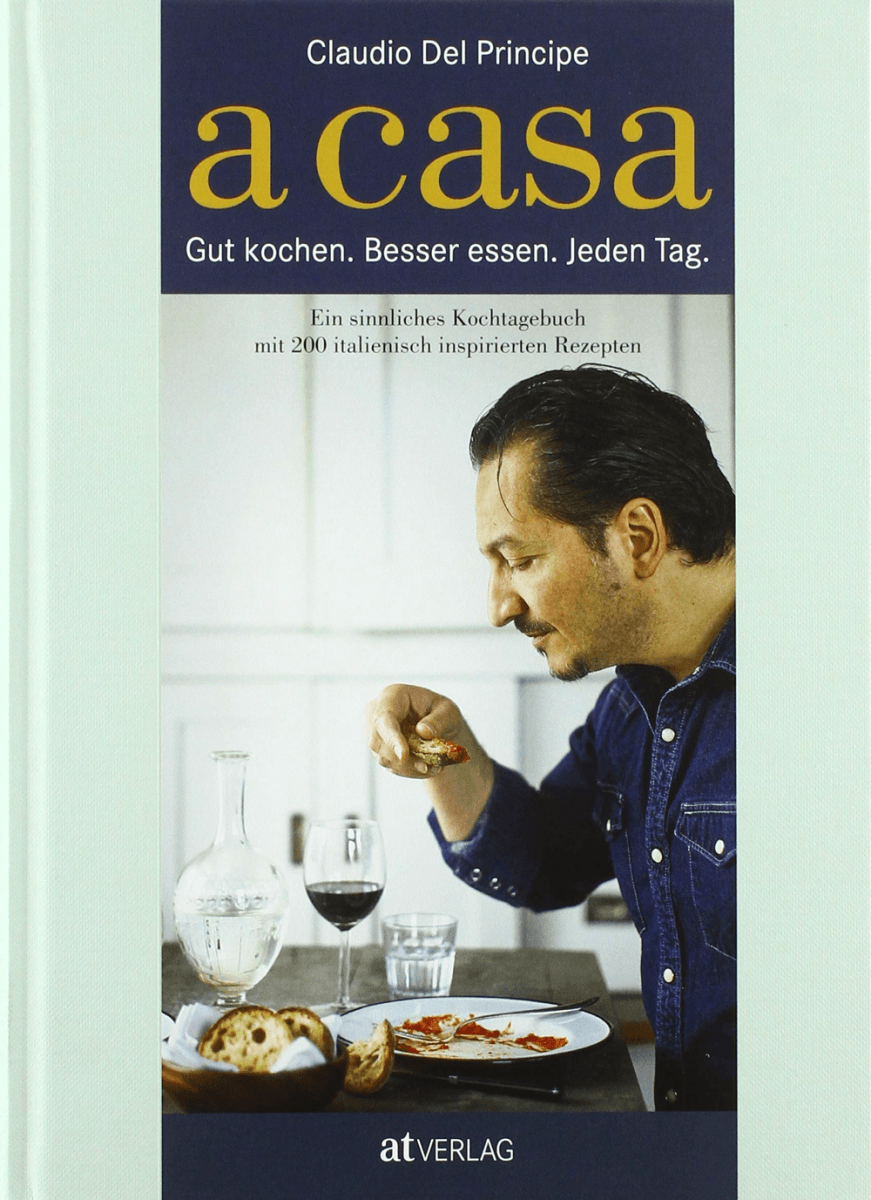 A Casa, Kochtagebuch mit 200 italienisch inspirierten Rezepten (Claudio Del Principe, Buch) - 25.stunden.BROT